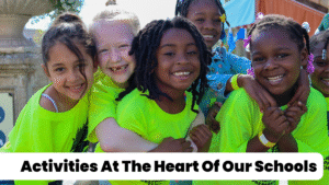 Activities At The Heart Of Our Schools