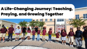 A Life-Changing Journey: Teaching, Praying, and Growing Together